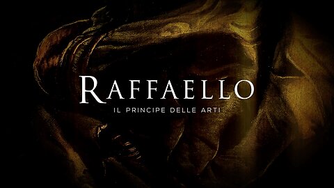 Raffaello - Il Principe delle Arti