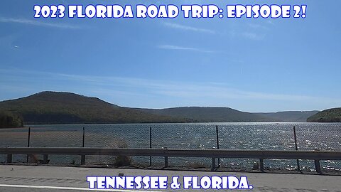 2023 Florida Road Trip: Episode 2! Tennessee & Florida.