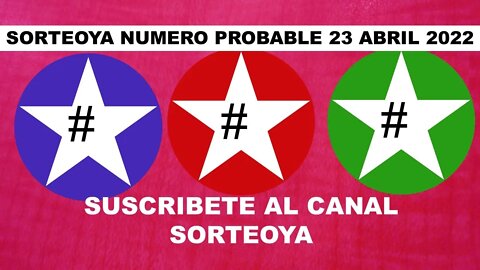 SORTEOYA NUMERO PROBABLE 23 ABRIL 2022