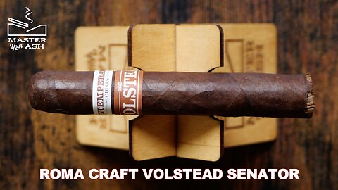 RoMa Craft Volstead VO 1920 Senator Cigar Review