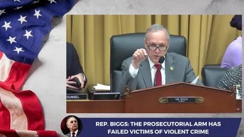 Rep. Biggs: The Prosecutorial Arm Has Failed Victims of Violent Crime