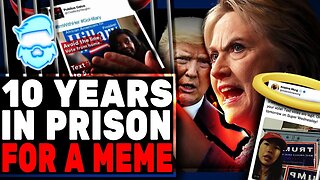 Man Faces 10 Years In PRISON For Hillary Clinton Meme! This Is Insanity! 😳⛓️💻