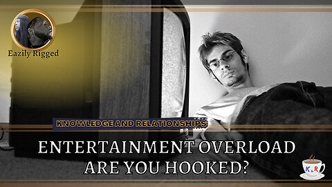 Entertainment Overload: Are You Hooked?