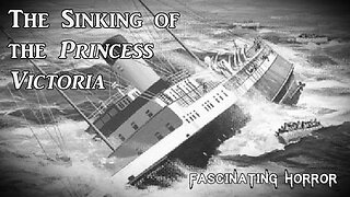 The Sinking of the Princess Victoria | Fascinating Horror