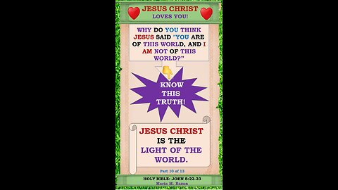 JESUS CHRIST IS THE LIGHT OF THE WORLD. P10 OF 13