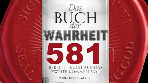 Viele werden Mich verleugnen, indem sie diese bösen Gesetze akzeptieren (Buch der Wahrheit Nr 581)