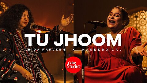 Coke Studio | Season 14 | Tu Jhoom Sufi Classical Music | Naseebo Lal x Abida Parveen