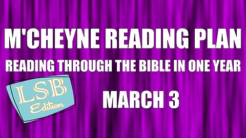 Day 62 - March 3 - Bible in a Year - LSB Edition