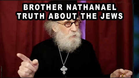 Brother Nathanael Kapner Truth About The Jews