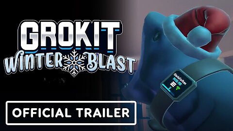 Grokit - Official Winter Blast Trailer | Upload VR Showcase Winter 2023