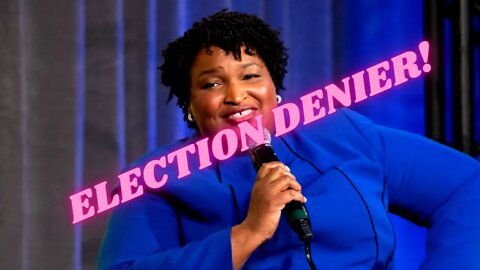 Compilation of Election Denier Stacey Abrams