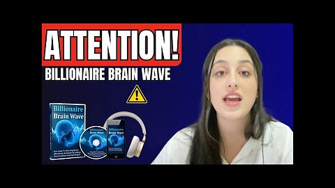 BILLIONAIRE BRAIN WAVE - (( BEWARE!! )) - Billionaire Brain Wave Reviews - Brain Wave Audio