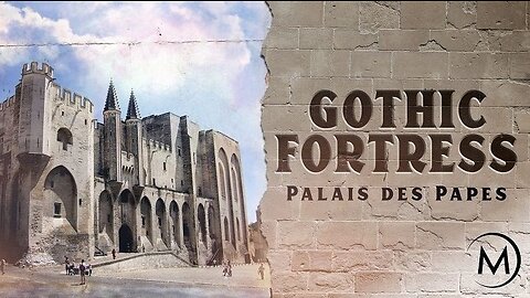 Palace des Papes - A Gothic Fortress