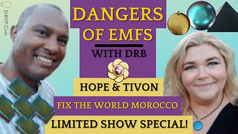 Dangers of EMFs - Dr. B with Hope & Tivon - Limited Time Show Special Announcement!