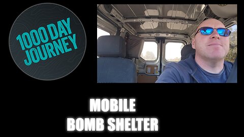 1000 Day Journey 0167 Mobile Bomb Shelter