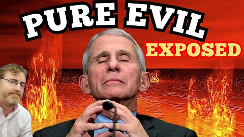DR. 'ANTHONY FAUCI' "THE LYING & MURDEROUS PSYCHOPATH EXPOSED" DR. 'BRYAN ARDIS'