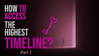How to access the highest Timeline - Part 1