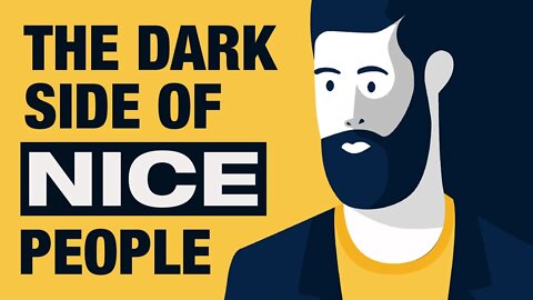 The Dark Side of Nice People