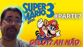 SUPER MARIO BROS 3 (SNES) JOGANDO ATÉ ZERAR - #PARTE7 - MUNDO DE GELO?? AHHH NÃO