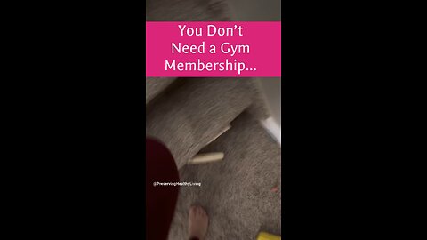 You Don’t Need a Gym Membership!