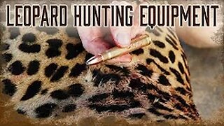 Safari Education - Great Cats Episode 2: Equipment Needed for Leopard Hunting