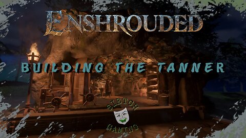 Enshrouded - 1st Playthrough - Building the Tanner (Ep.2)