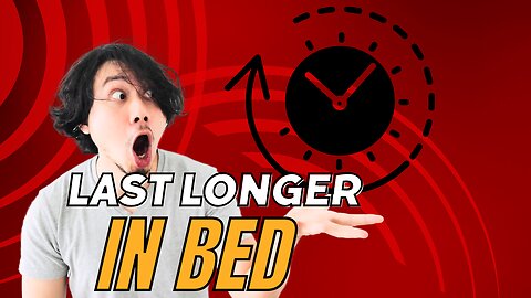 How To Last Longer In Bed INSTANTLY