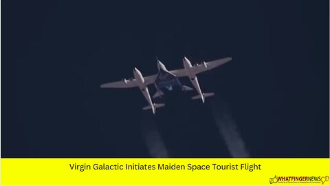 Virgin Galactic Initiates Maiden Space Tourist Flight