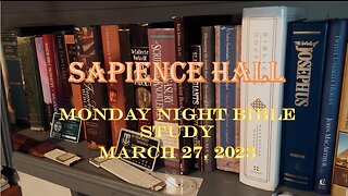 Sapience Hall Monday Night Bible Study March 27, 2023, Luke 1:72-75