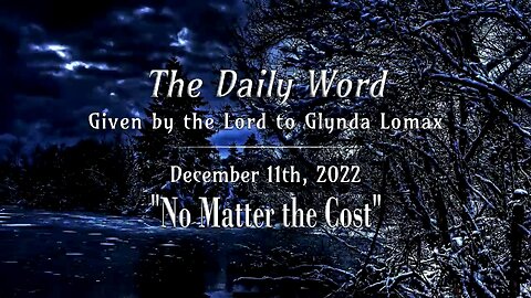 Daily Word * 12.11.2022 * No Matter the Cost