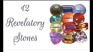 12 Revelatory Stones - PART TWO