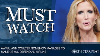 Awful Ann Coulter Somehow Manages To Inspire People To Defend Delta Airlines