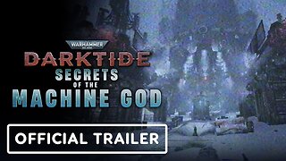 Warhammer 40,000: Darktide - Official Secrets of the Machine God Teaser Trailer