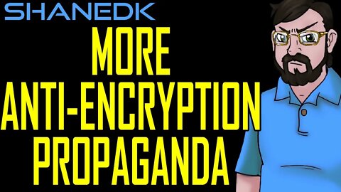 More Anti-Encryption Propaganda