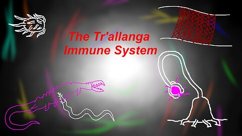 The immunological systems of a Tr'allanga; the main differences between a Human and Tr'allanga.