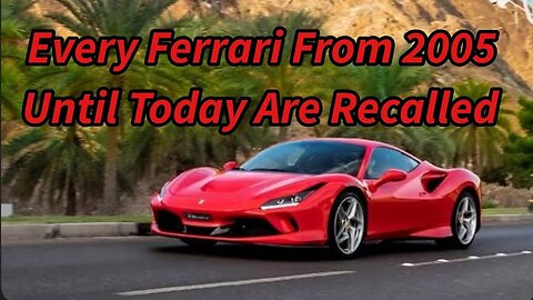 Ferrari Recalling Every Car!