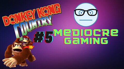 Mediocre Gaming - Donkey Kong Country Part 5 - Fueling Up