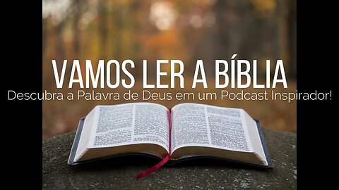 "Vamos Ler a Bíblia: Descubra a Palavra de Deus em um Podcast Inspirador!"