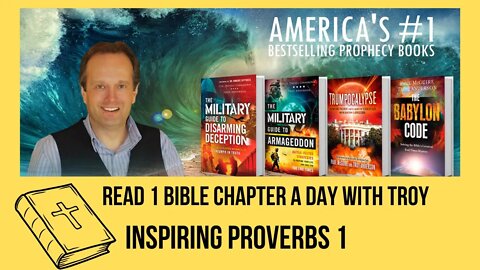 Read 1 Bible Chapter a Day with Troy: Inspiring Proverbs 1| Morning (Prophecy Investigators)