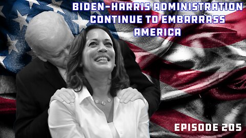 Biden And Harris Embarrass U.S. On Their Respective Trips | Booze & Banter | Ep 205