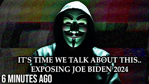 Anonymous "It's Time We Talk about This..." (Exposing Joe Biden JULY 2024)
