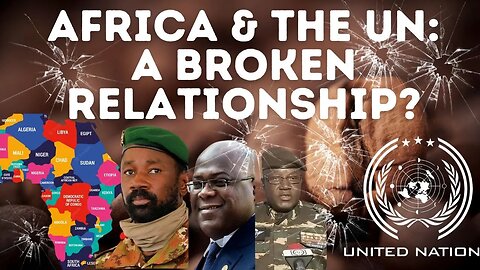 Africa & The United Nations: A Broken Relationship?