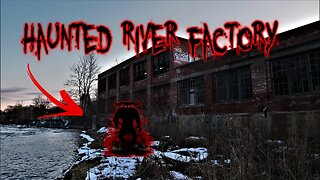 HAUNTED RIVER FACTORY WITH MOE SARGI - VERY DANGEROUS!!