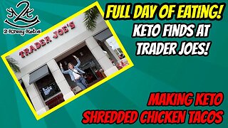 Keto finds at Trader Joes | Keto Shredded Chicken Tacos | Full day of eating on Keto