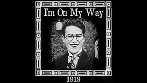 I'm on My Way (1919 film) - Directed by Hal Roach - Full Movie