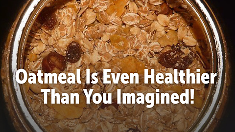 Oatmeal Is Even Healthier Than You Imagined!