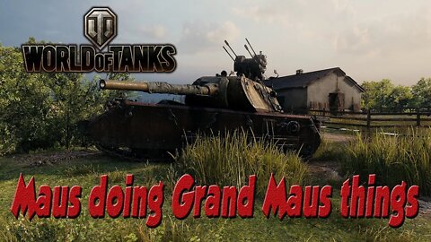 World of Tanks - Maus doing Grand Maus Things - Maus