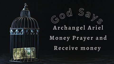 God Says | Archangel Ariel Money Prayer and Receive money | angel prayer for abundance | #24