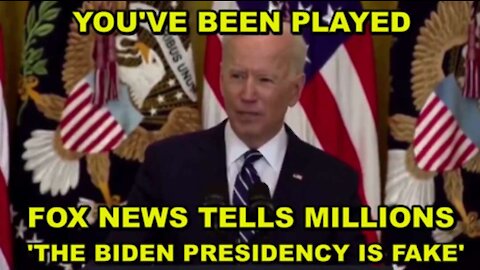 FOX NEWS SAYS THE BIDEN PRESIDENCY IS F_A_K_E