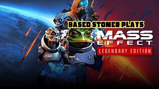 Based stoner plays Mass effect legendary edition| me1| p1